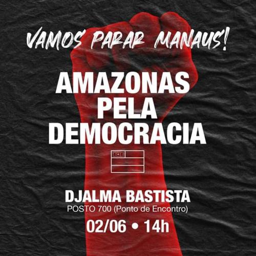 Amazonas pela democracia faz ato nesta terça (02), em Manaus Amazonas pela democracia faz ato nesta terça (02), em Manaus