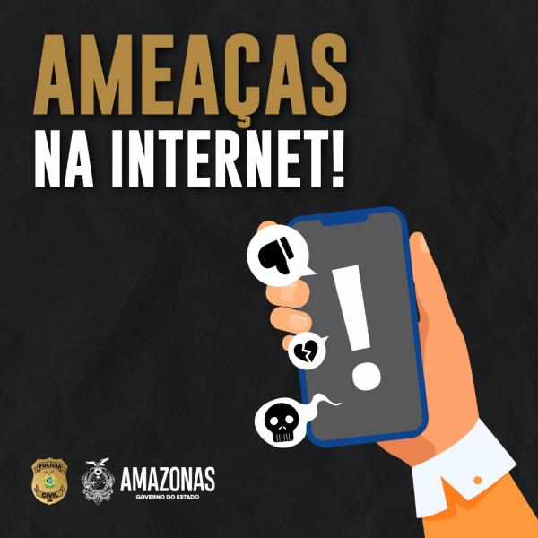 Polícia Civil do Amazonas explica como proceder em casos de ameaças na internet Polícia Civil do Amazonas explica como proceder em casos de ameaças na internet